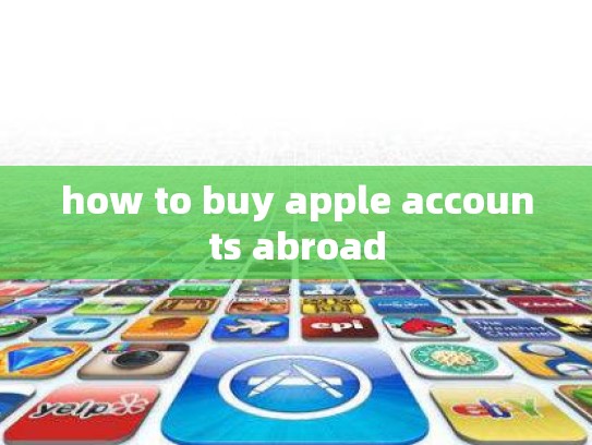 how to buy apple accounts abroad
